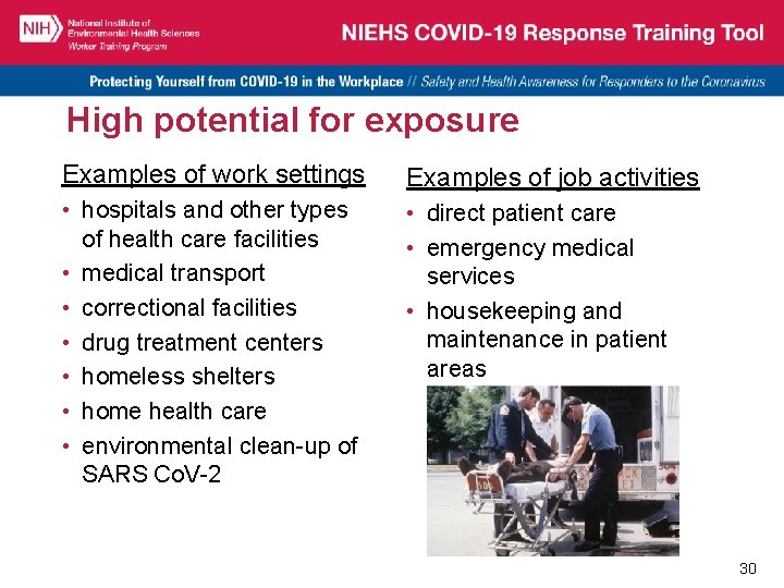 High potential for exposure Examples of work settings Examples of job activities • hospitals