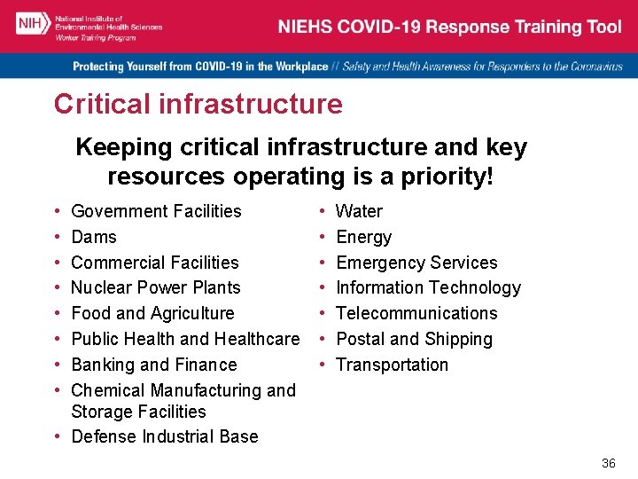 Critical infrastructure Keeping critical infrastructure and key resources operating is a priority! • •