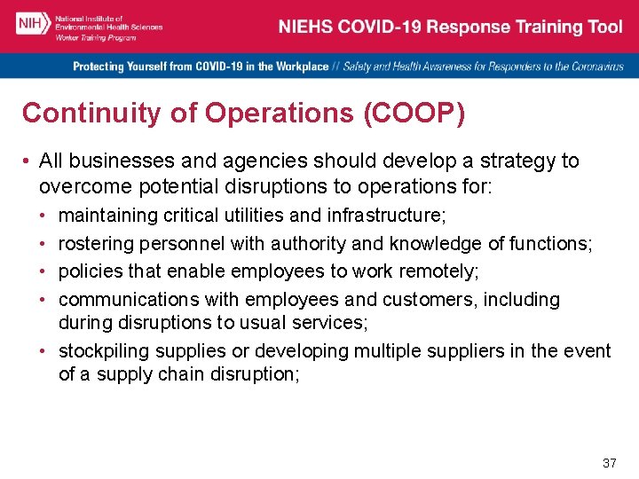 Continuity of Operations (COOP) • All businesses and agencies should develop a strategy to