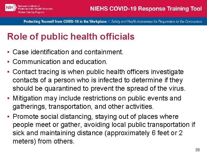 Role of public health officials • Case identification and containment. • Communication and education.
