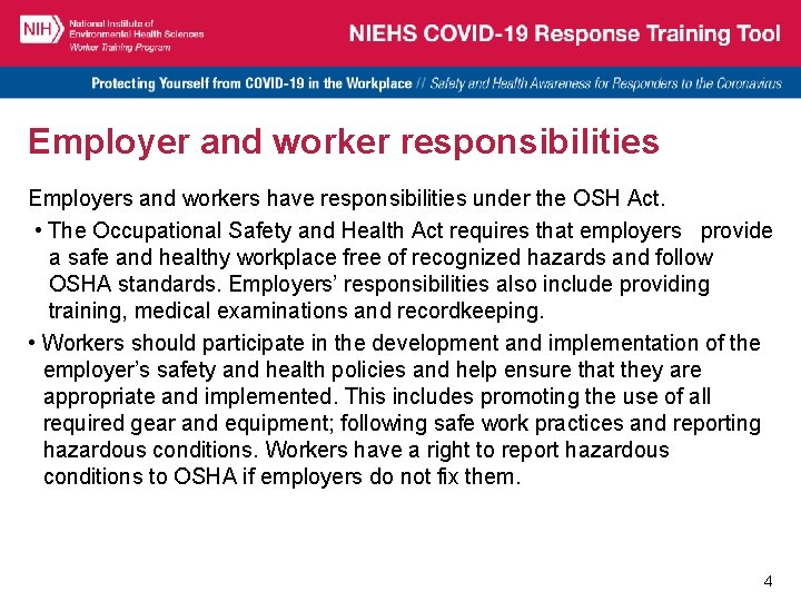 Employer and worker responsibilities Employers and workers have responsibilities under the OSH Act. •