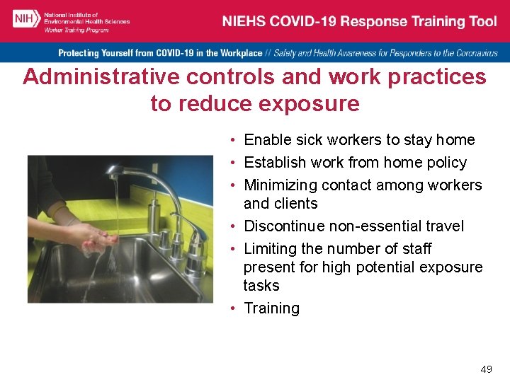 Administrative controls and work practices to reduce exposure • Enable sick workers to stay