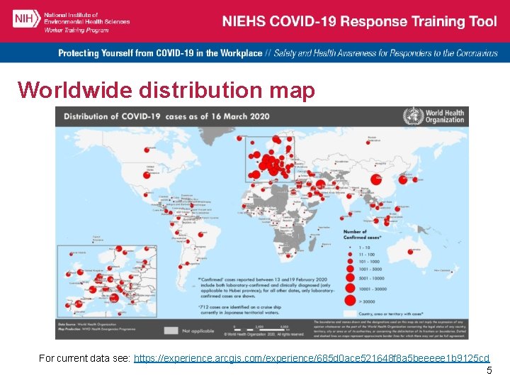 Worldwide distribution map For current data see: https: //experience. arcgis. com/experience/685 d 0 ace