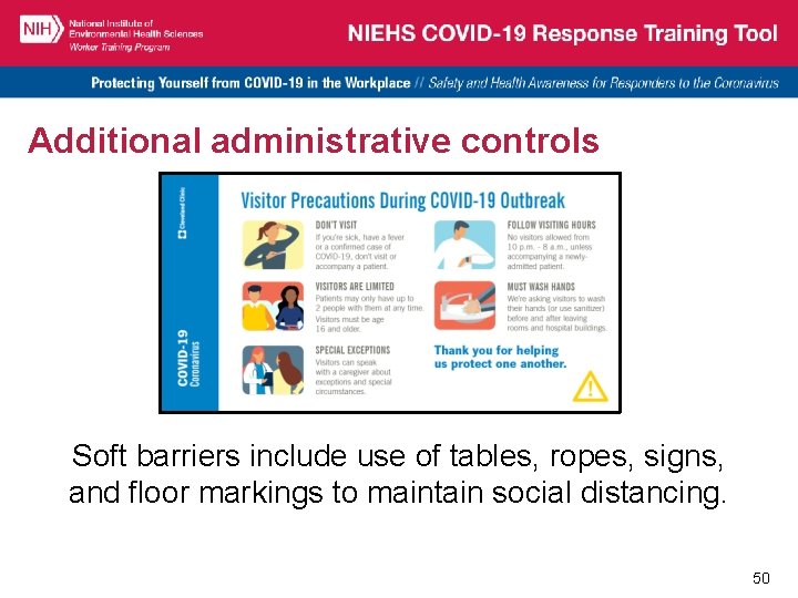 Additional administrative controls Soft barriers include use of tables, ropes, signs, and floor markings