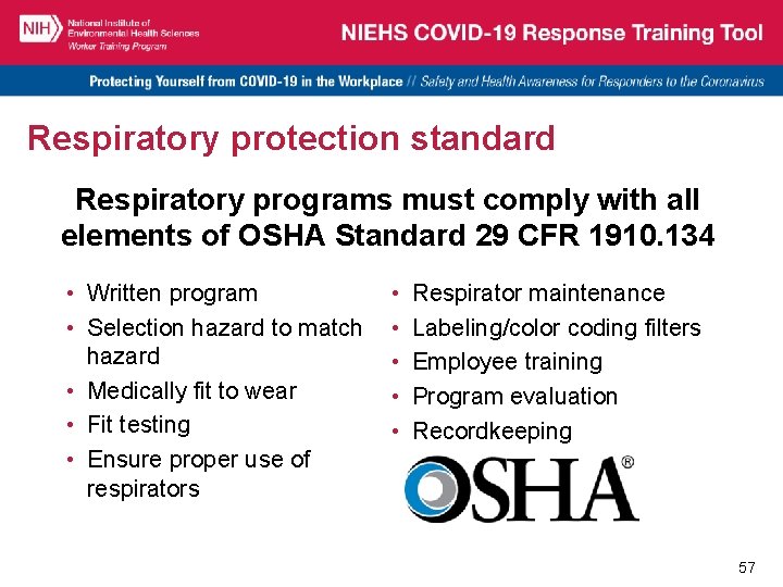 Respiratory protection standard Respiratory programs must comply with all elements of OSHA Standard 29