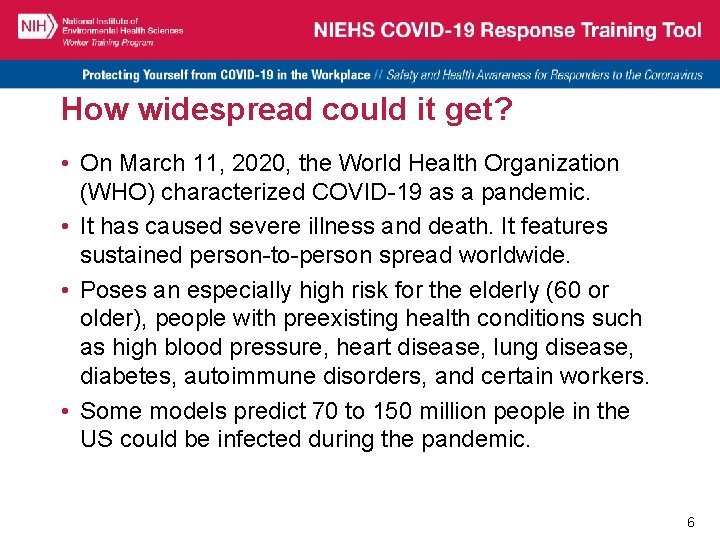 How widespread could it get? • On March 11, 2020, the World Health Organization