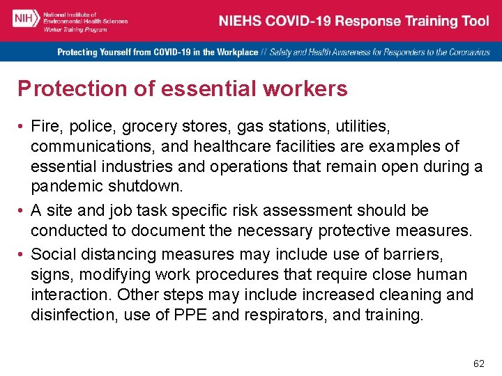 Protection of essential workers • Fire, police, grocery stores, gas stations, utilities, communications, and