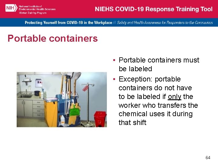 Portable containers • Portable containers must be labeled • Exception: portable containers do not