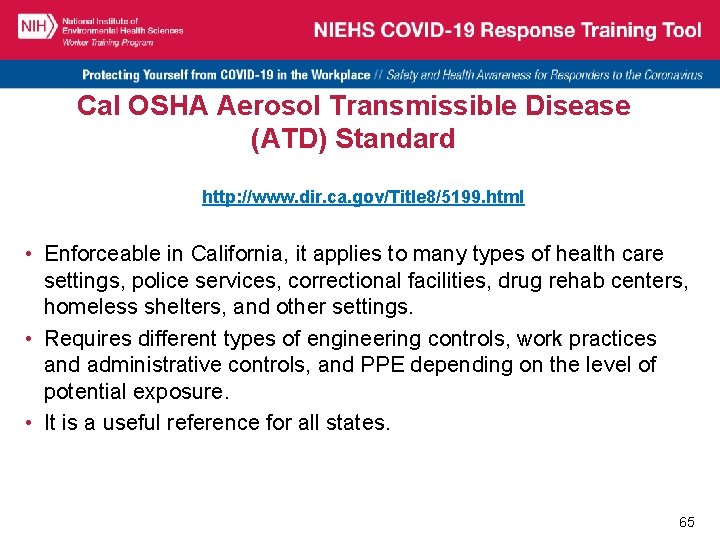 Cal OSHA Aerosol Transmissible Disease (ATD) Standard http: //www. dir. ca. gov/Title 8/5199. html