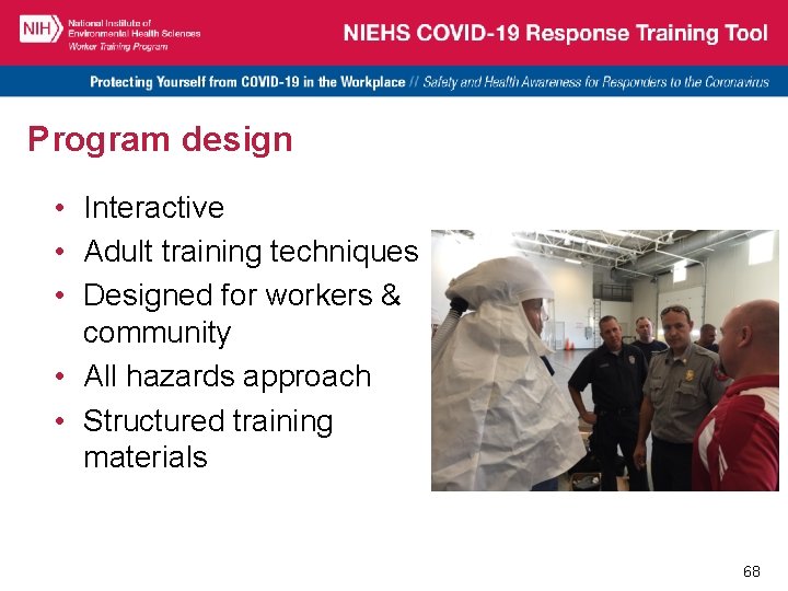 Program design • Interactive • Adult training techniques • Designed for workers & community