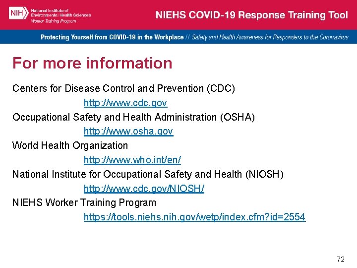 For more information Centers for Disease Control and Prevention (CDC) http: //www. cdc. gov