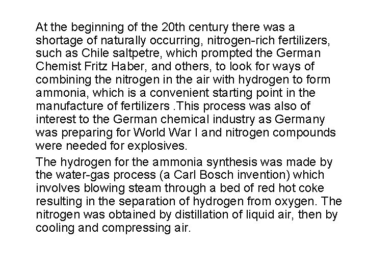 At the beginning of the 20 th century there was a shortage of naturally