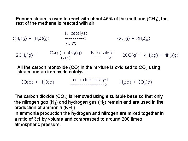 Enough steam is used to react with about 45% of the methane (CH 4),
