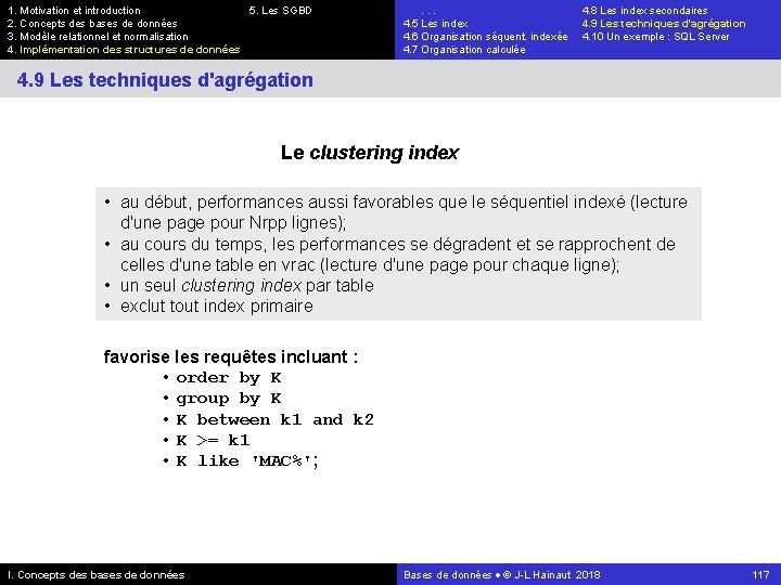 1. Motivation et introduction 5. Les SGBD 2. Concepts des bases de données 3.