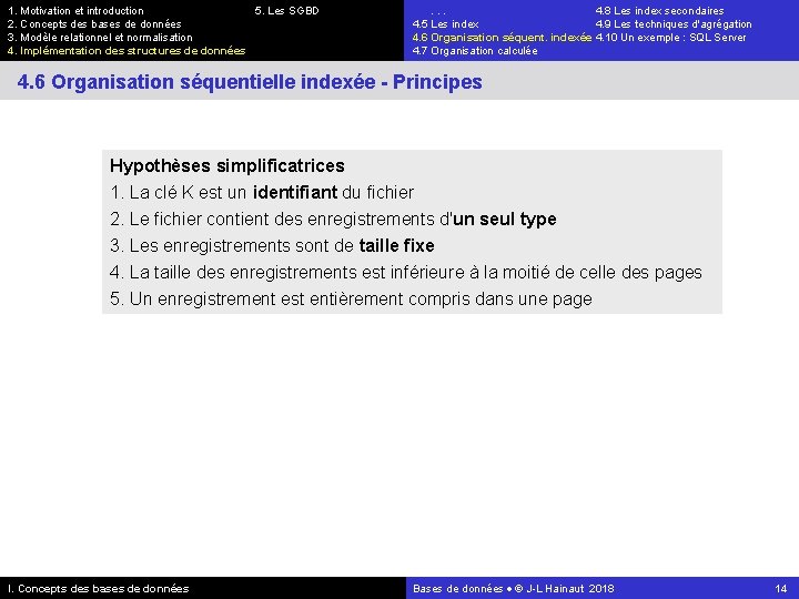 1. Motivation et introduction 5. Les SGBD 2. Concepts des bases de données 3.