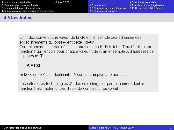 1. Motivation et introduction 5. Les SGBD 2. Concepts des bases de données 3.