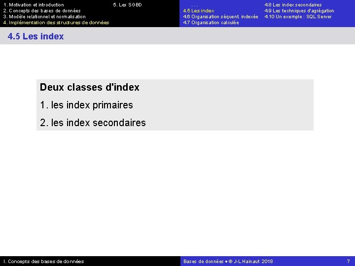 1. Motivation et introduction 5. Les SGBD 2. Concepts des bases de données 3.