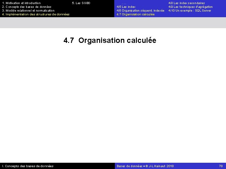 1. Motivation et introduction 5. Les SGBD 2. Concepts des bases de données 3.