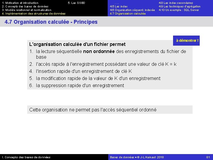 1. Motivation et introduction 5. Les SGBD 2. Concepts des bases de données 3.