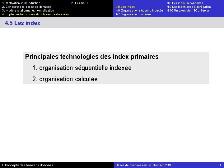 1. Motivation et introduction 5. Les SGBD 2. Concepts des bases de données 3.