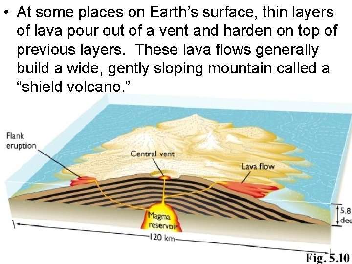  • At some places on Earth’s surface, thin layers of lava pour out