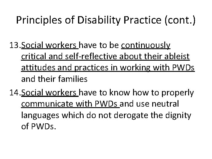 Principles of Disability Practice (cont. ) 13. Social workers have to be continuously critical