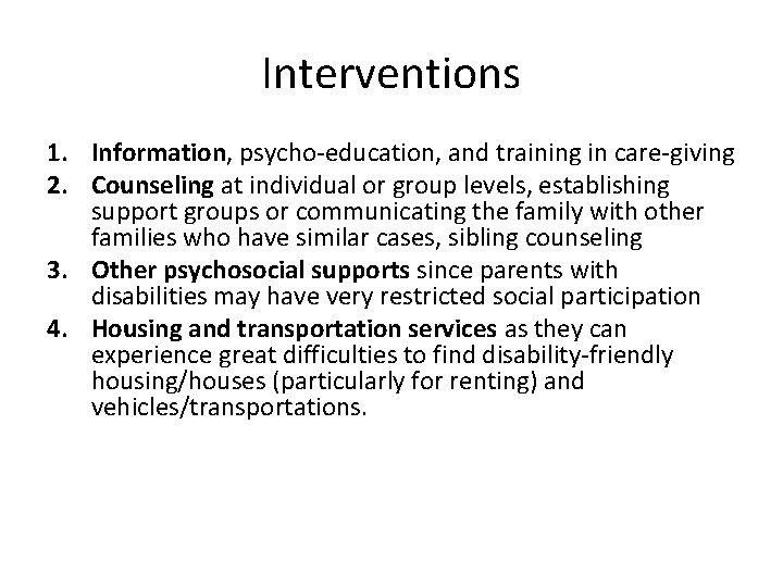 Interventions 1. Information, psycho‐education, and training in care‐giving 2. Counseling at individual or group
