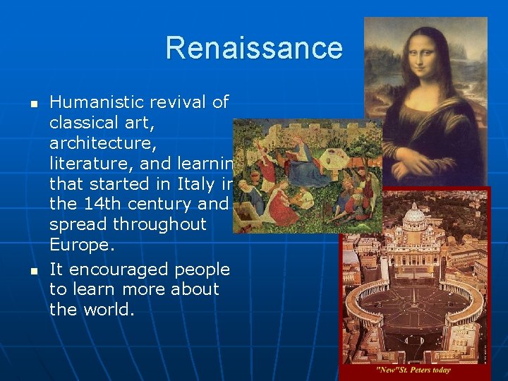 Renaissance n n Humanistic revival of classical art, architecture, literature, and learning that started