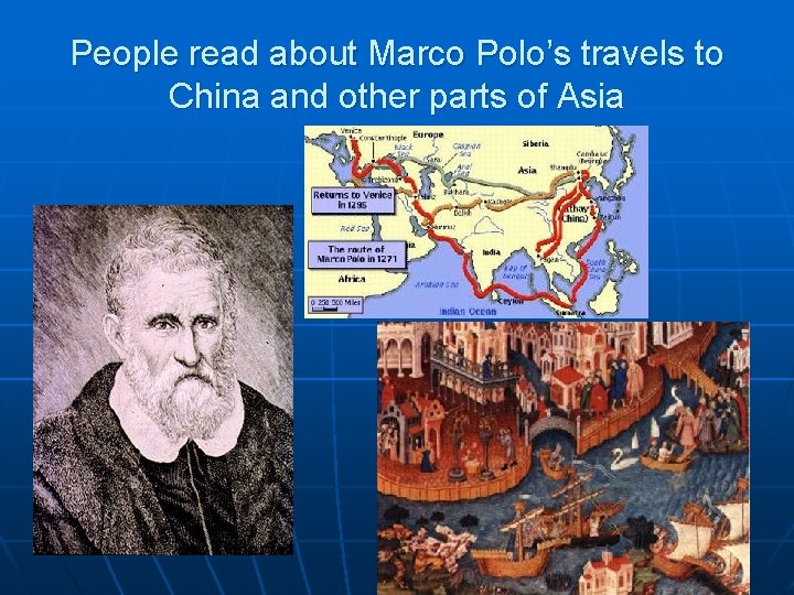 People read about Marco Polo’s travels to China and other parts of Asia 