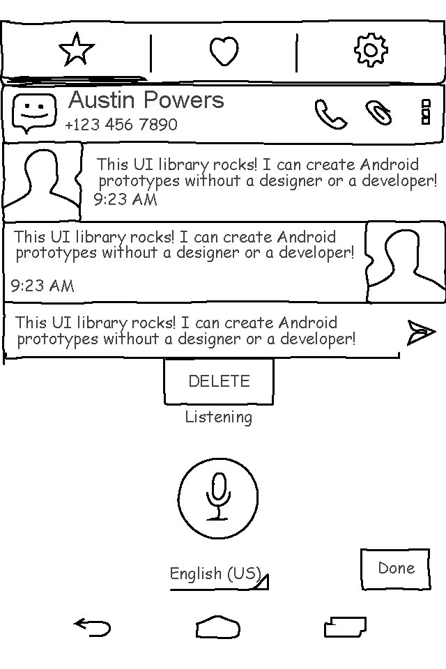 Austin Powers +123 456 7890 This UI library rocks! I can create Android prototypes