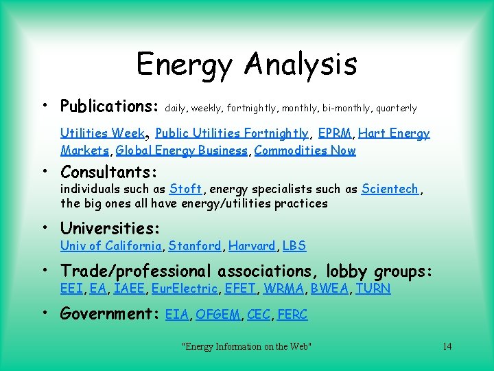 Energy Analysis • Publications: daily, weekly, fortnightly, monthly, bi-monthly, quarterly , Utilities Week Public