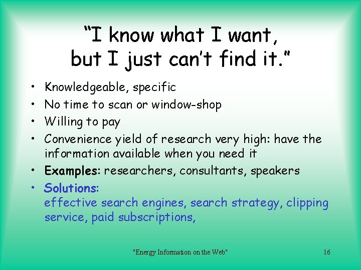 “I know what I want, but I just can’t find it. ” • •