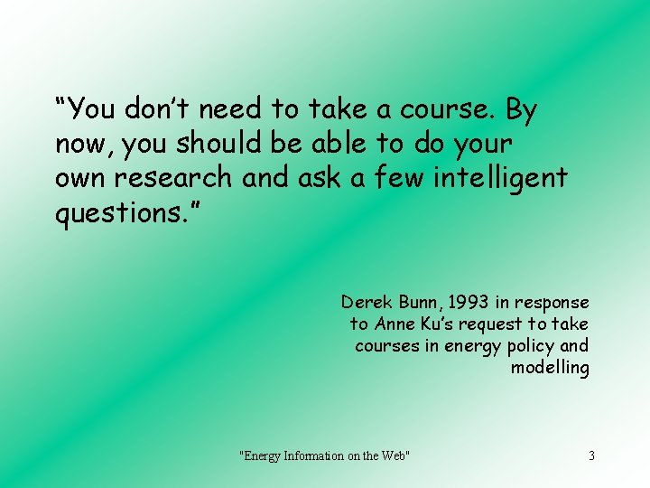 “You don’t need to take a course. By now, you should be able to