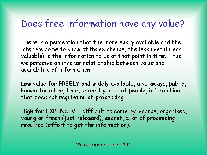 Does free information have any value? There is a perception that the more easily