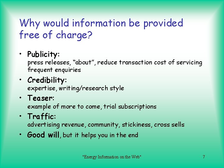 Why would information be provided free of charge? • Publicity: press releases, “about”, reduce