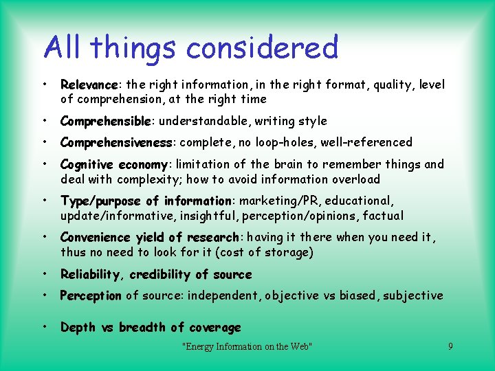 All things considered • Relevance: the right information, in the right format, quality, level