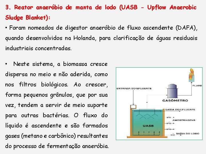 3. Reator anaeróbio de manta de lodo (UASB - Upflow Anaerobic Sludge Blanket): •