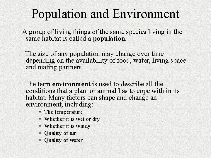 Population and Environment A group of living things of the same species living in