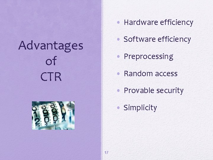  • Hardware efficiency • Software efficiency Advantages of CTR • Preprocessing • Random
