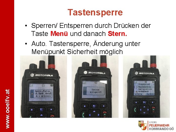 Tastensperre www. ooelfv. at • Sperren/ Entsperren durch Drücken der Taste Menü und danach