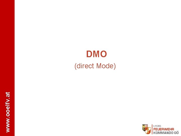 DMO www. ooelfv. at (direct Mode) 