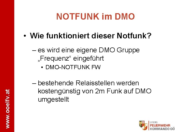 NOTFUNK im DMO • Wie funktioniert dieser Notfunk? – es wird eine eigene DMO