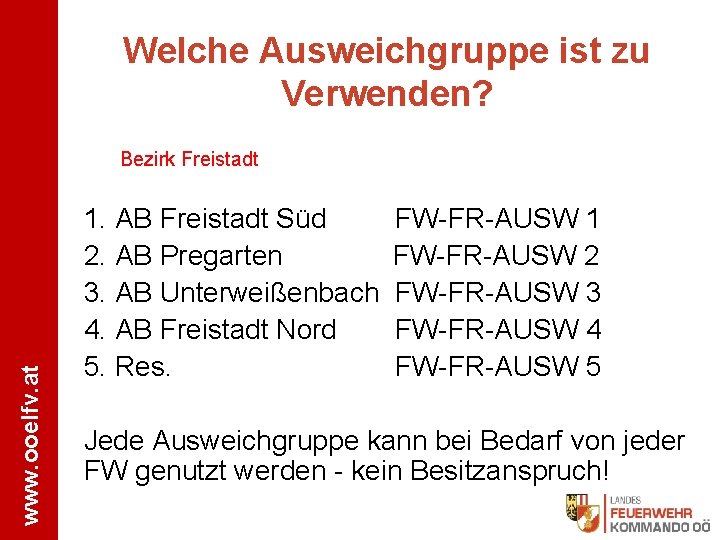 Welche Ausweichgruppe ist zu Verwenden? www. ooelfv. at Bezirk Freistadt 1. AB Freistadt Süd