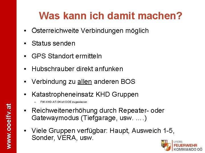 Was kann ich damit machen? • Österreichweite Verbindungen möglich • Status senden • GPS