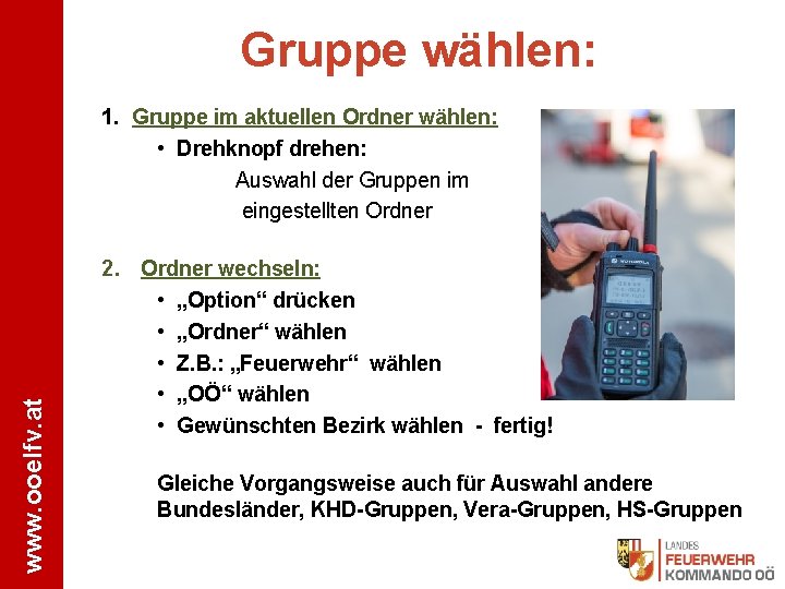 Gruppe wählen: www. ooelfv. at 1. Gruppe im aktuellen Ordner wählen: • Drehknopf drehen: