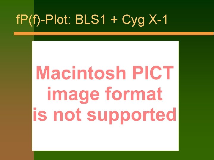 f. P(f)-Plot: BLS 1 + Cyg X-1 