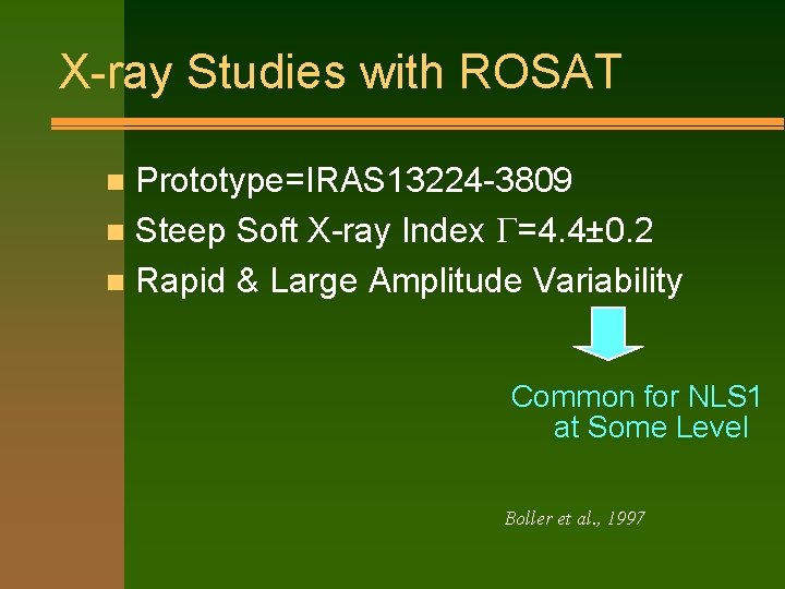 X-ray Studies with ROSAT Prototype=IRAS 13224 -3809 n Steep Soft X-ray Index G=4. 4±