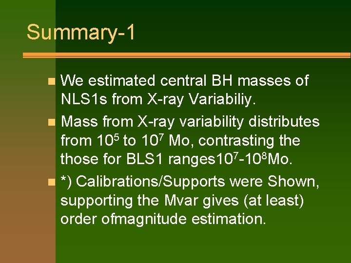 Summary-1 We estimated central BH masses of NLS 1 s from X-ray Variabiliy. n