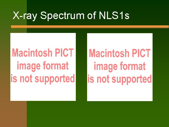 X-ray Spectrum of NLS 1 s 