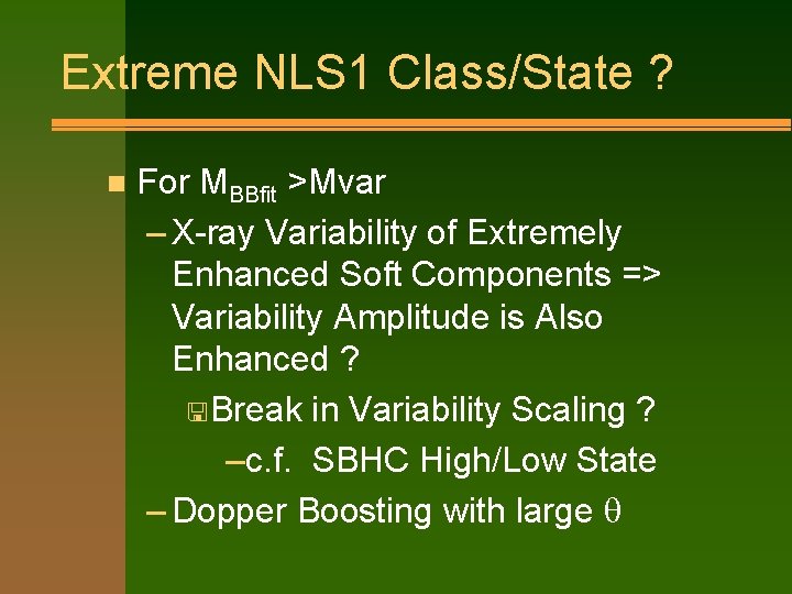 Extreme NLS 1 Class/State ? n For MBBfit >Mvar – X-ray Variability of Extremely